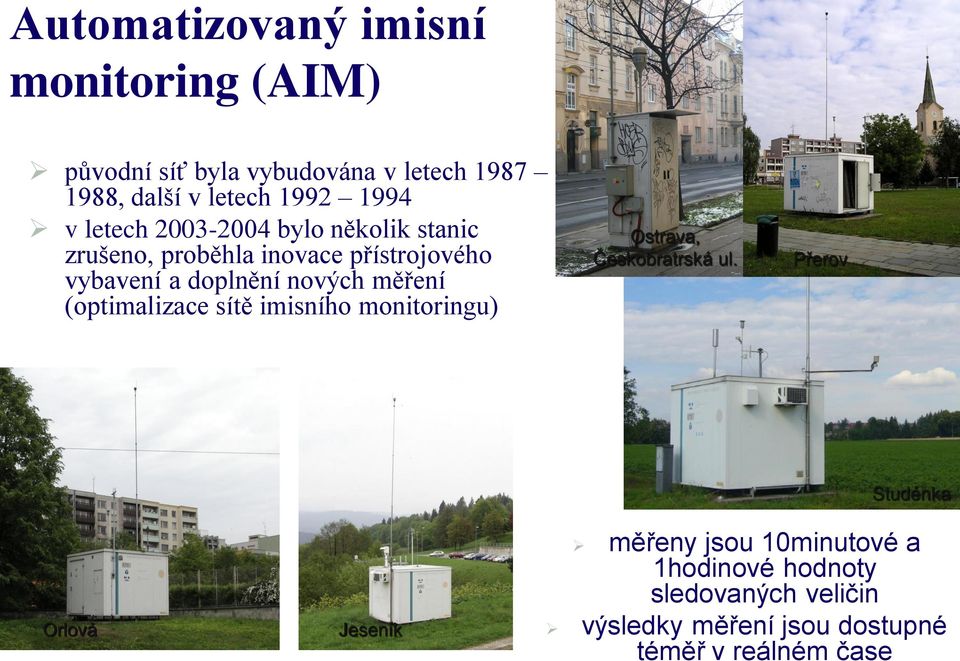 nových měření (optimalizace sítě imisního monitoringu) Ostrava, Českobratrská ul.