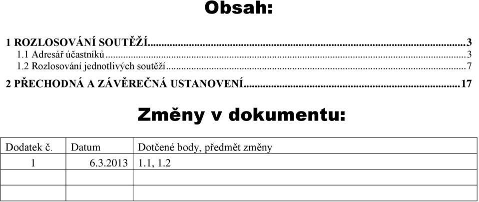 .. 7 2 PŘECHODNÁ A ZÁVĚREČNÁ USTANOVENÍ.