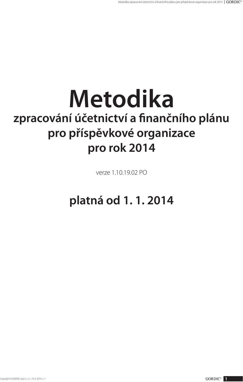 organizace pro rok 2014 verze 1.10.19.02 PO platná od 1. 1. 2014 GORDIC 1