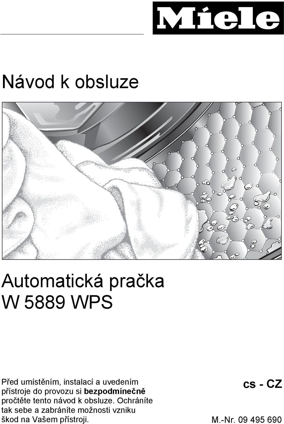 pročtěte tento návod k obsluze.