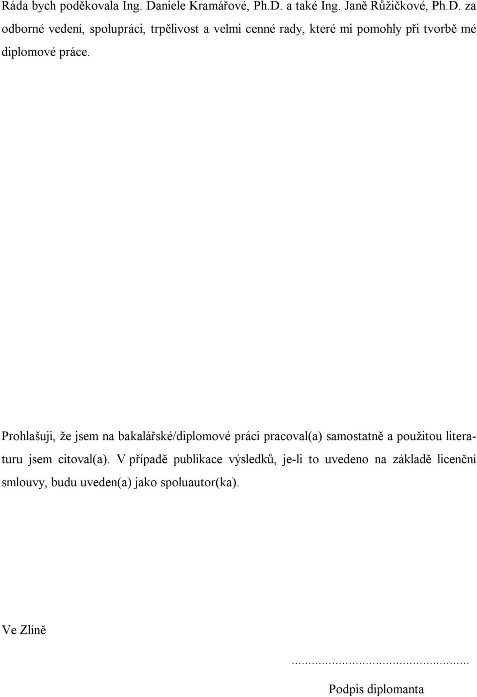 a také Ing. Janě Růžičkové, Ph.D.