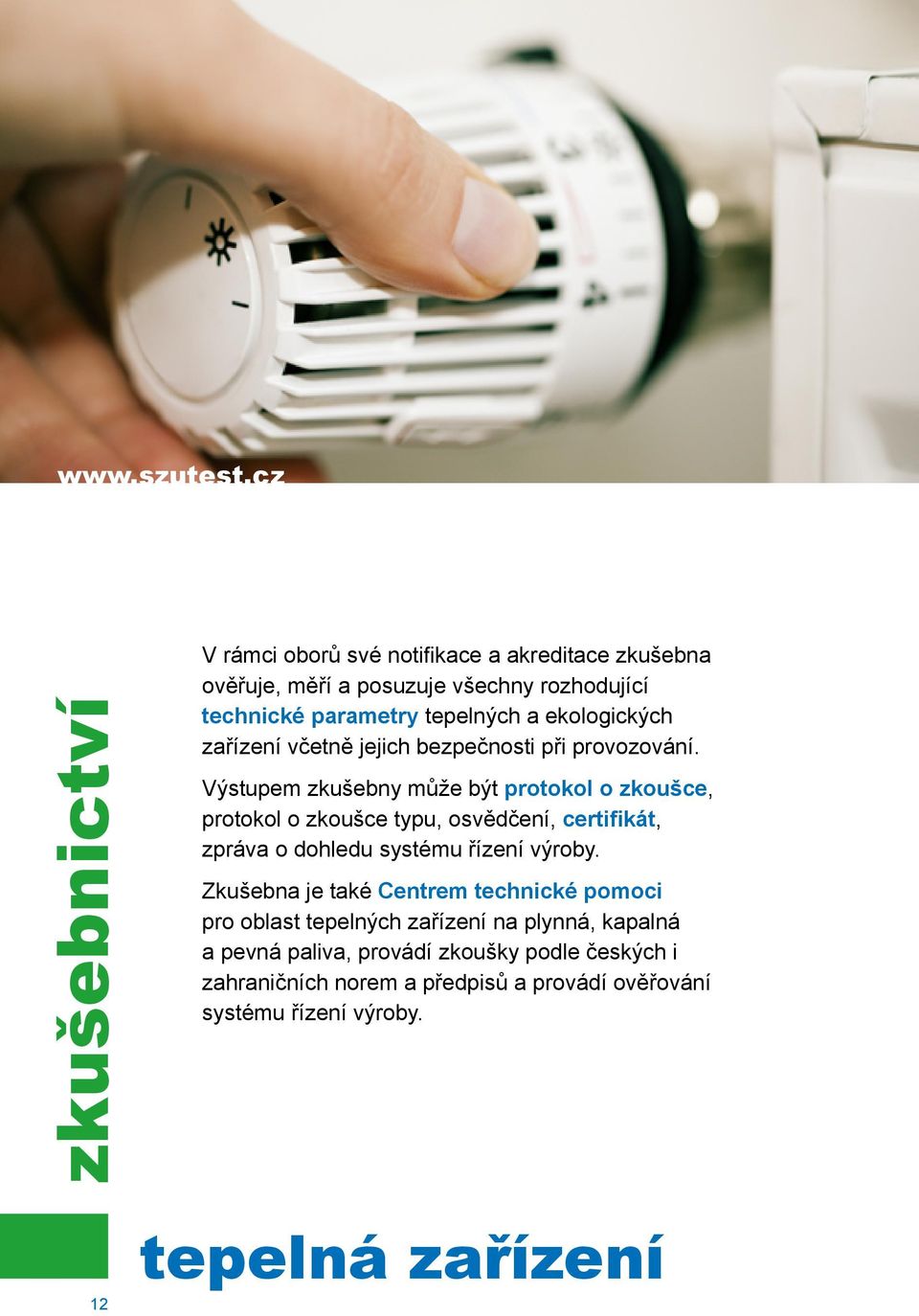 ekologických zařízení včetně jejich bezpečnosti při provozování.