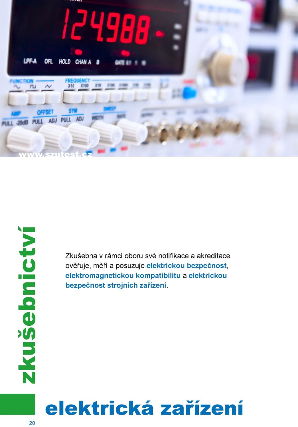 a akreditace ověřuje, měří a posuzuje elektrickou