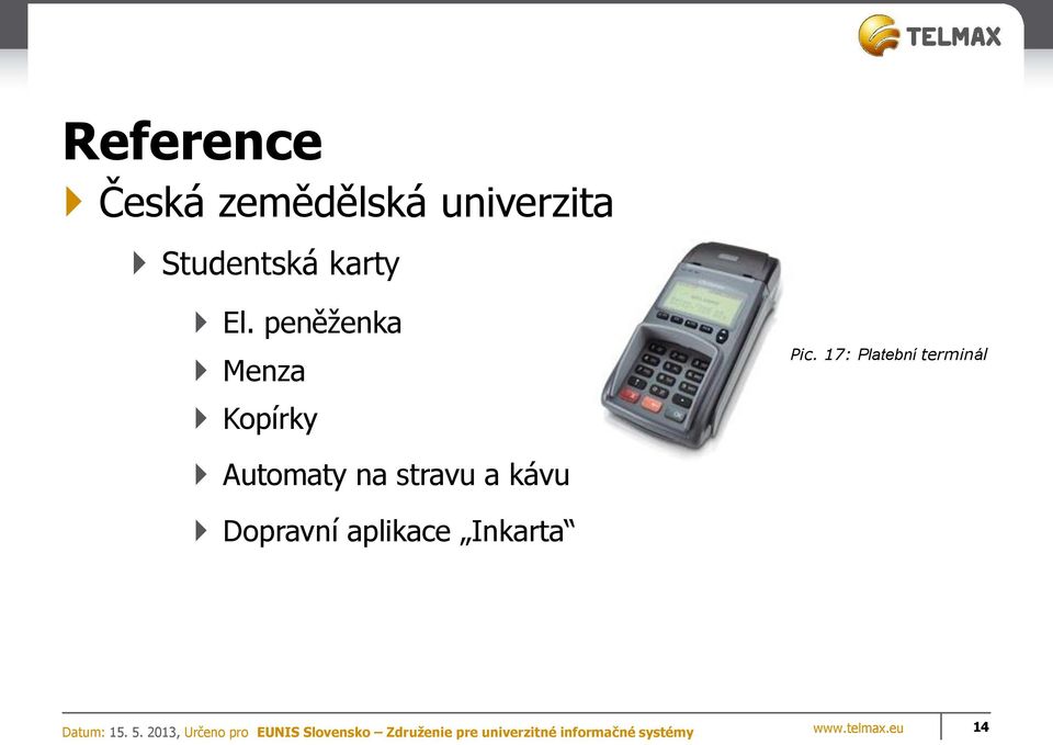 17: Platební terminál Automaty na stravu
