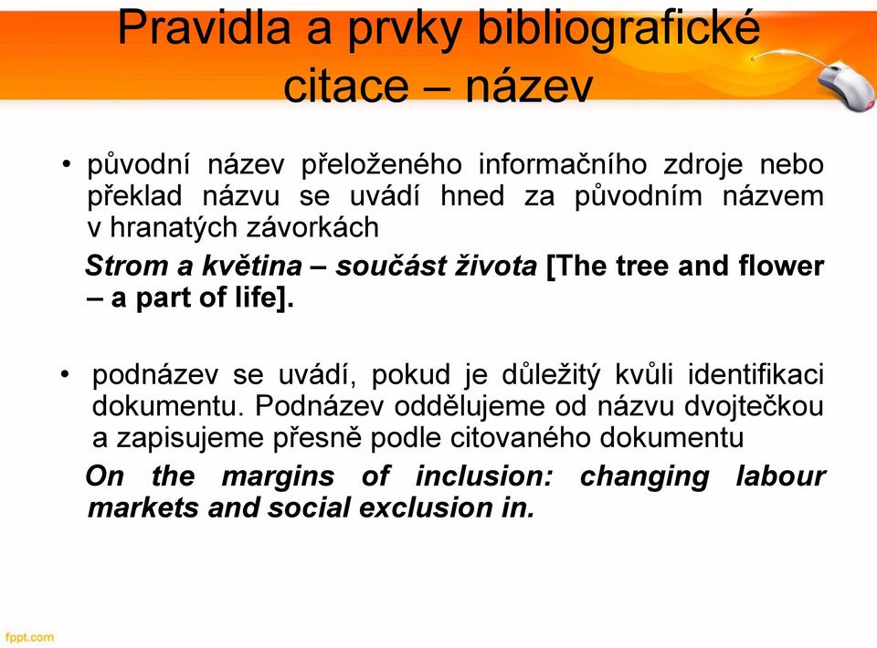 life]. podnázev se uvádí, pokud je důležitý kvůli identifikaci dokumentu.