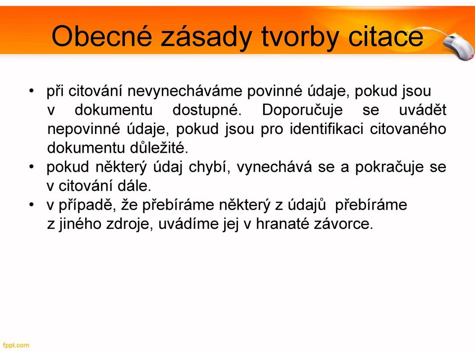Doporučuje se uvádět nepovinné údaje, pokud jsou pro identifikaci citovaného dokumentu