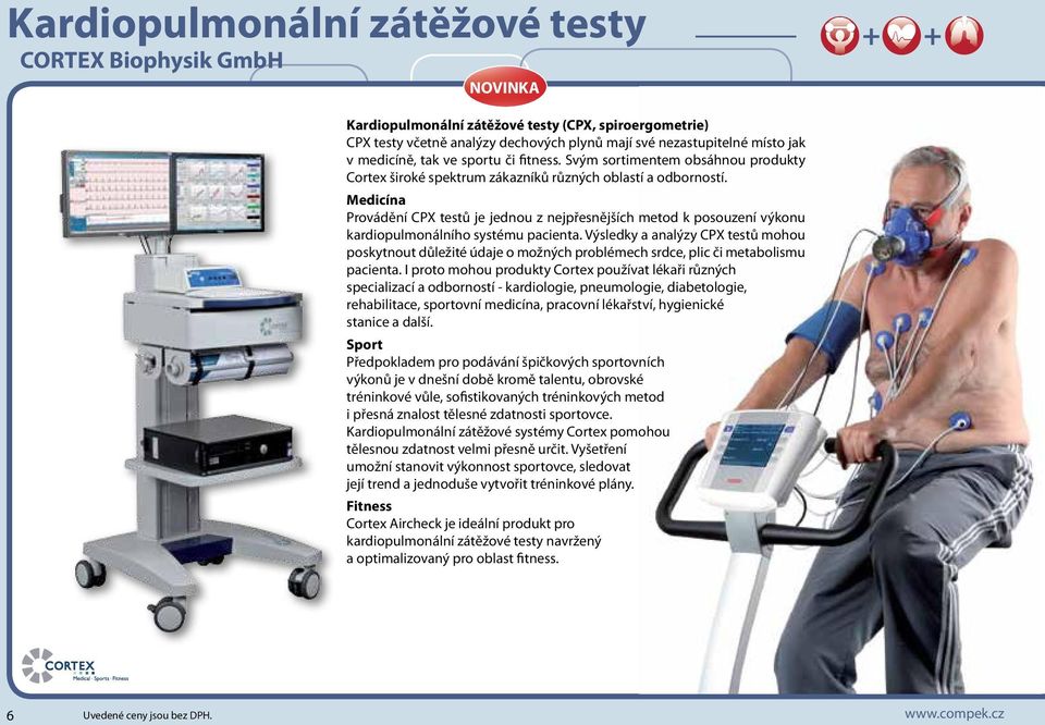 Medicína Provádění CPX testů je jednou z nejpřesnějších metod k posouzení výkonu kardiopulmonálního systému pacienta.