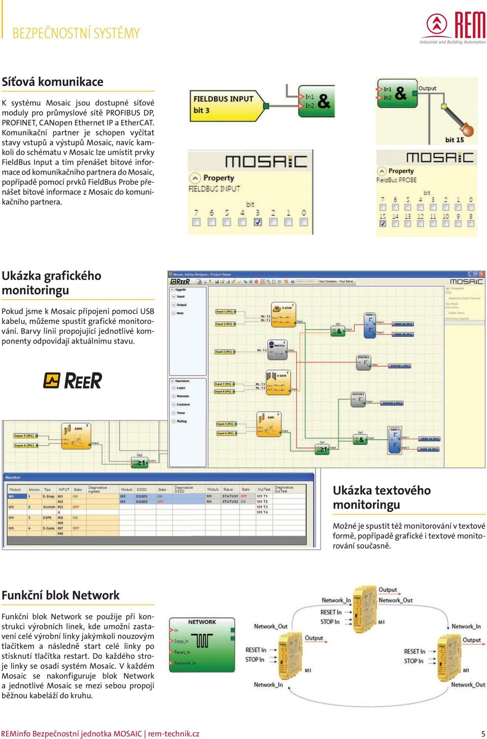 Mosaic, popřípadě pomocí prvků FieldBus Probe přenášet bitové informace z Mosaic do komunikačního partnera.