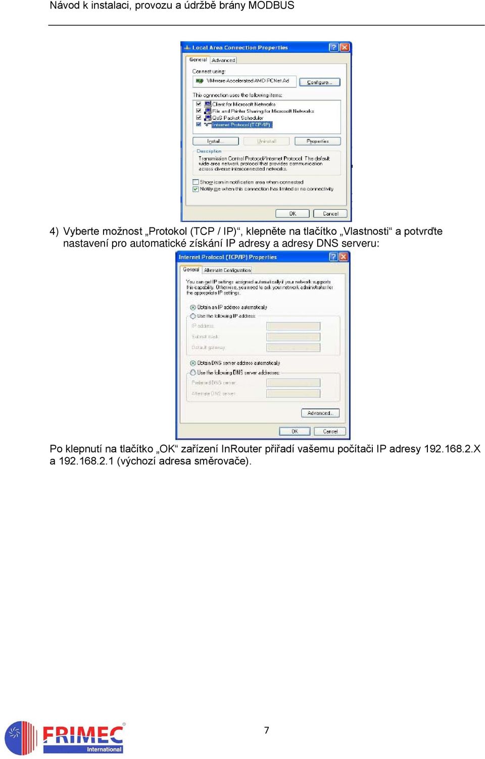 adresy DNS serveru: Po klepnutí na tlačítko OK zařízení InRouter