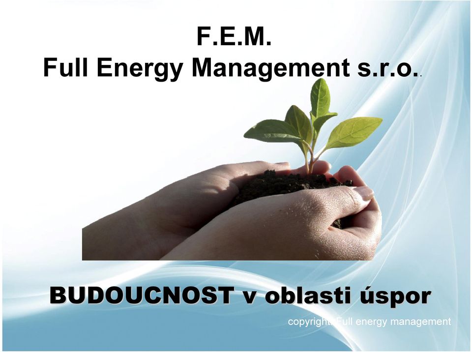 r.o.. BUDOUCNOST v
