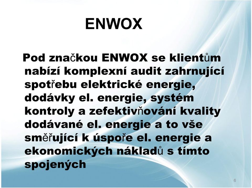 energie, systém kontroly a zefektivňování kvality dodávané el.