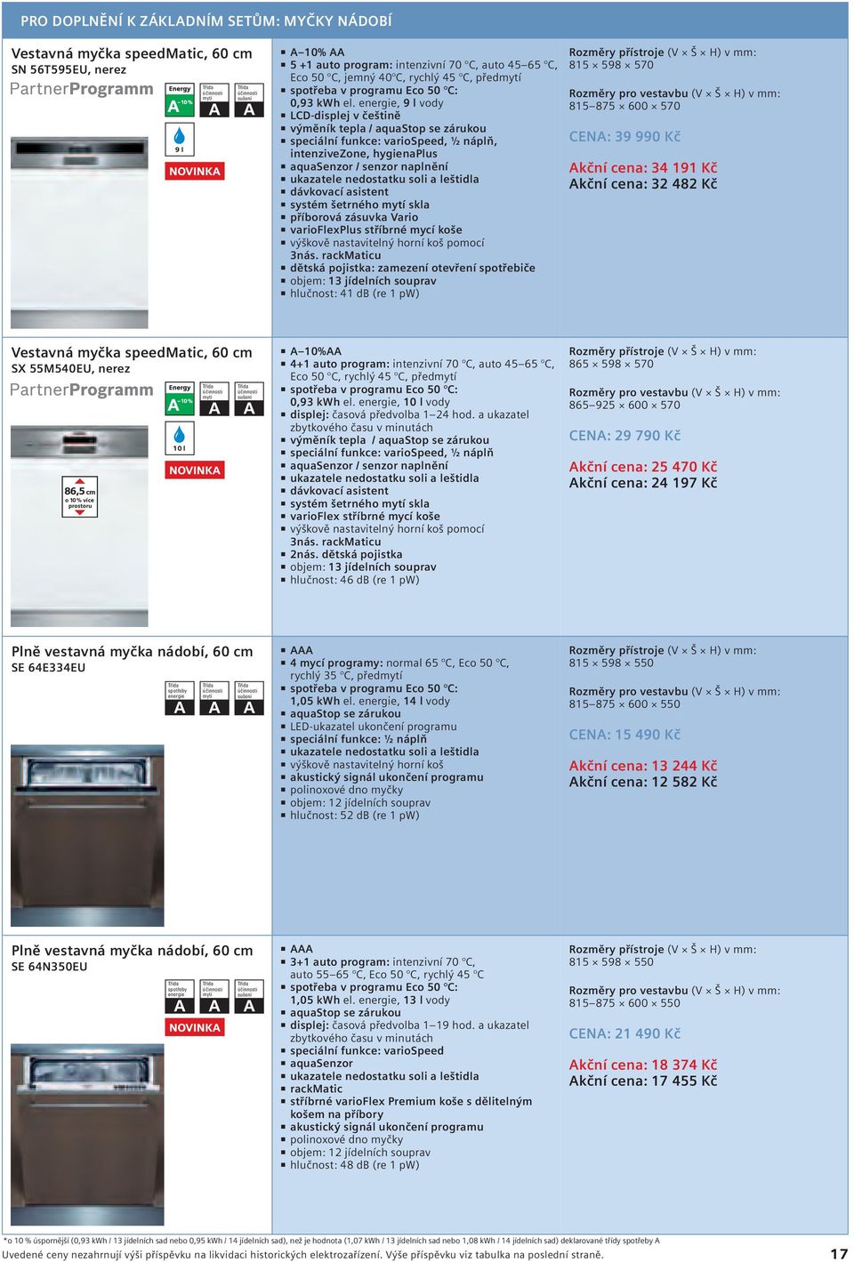 , 9 l vody LCD-displej v češtině výměník tepla / aquastop se zárukou speciální funkce: variospeed, ½ náplň, intenzivezone, hygienaplus aquasenzor / senzor naplnění ukazatele nedostatku soli a