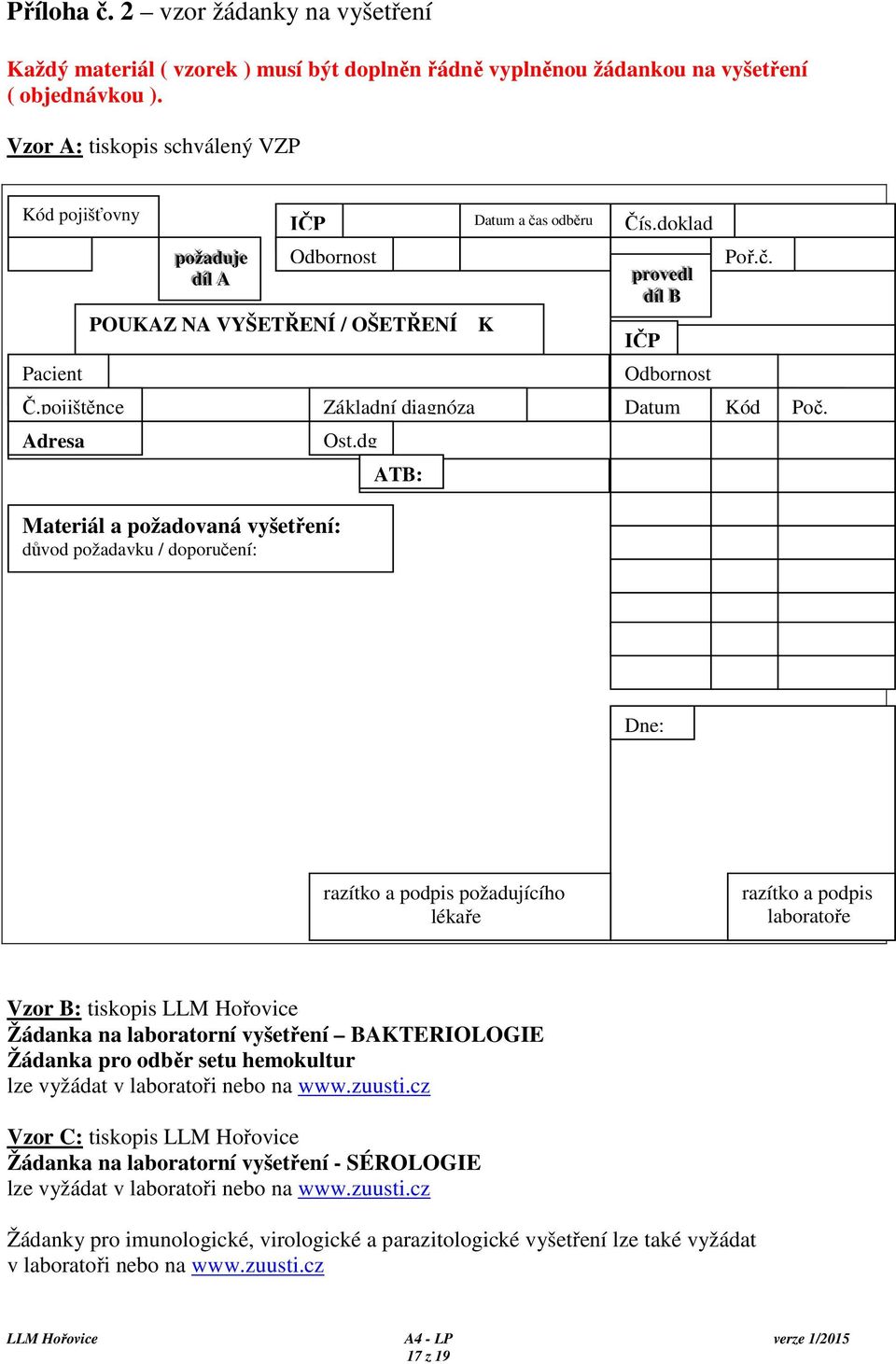 dg ATB: Čís.doklad Poř.č. pprroo vv eeddl ll ddí ííl ll BB IČP Odbornost Datum Kód Poč.