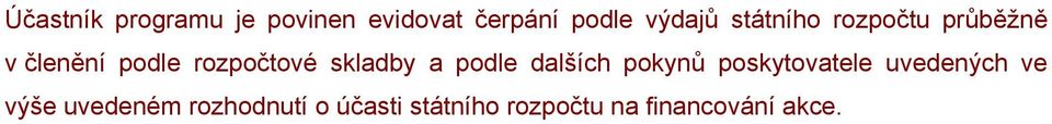 skladby a podle dalších pokynů poskytovatele uvedených ve