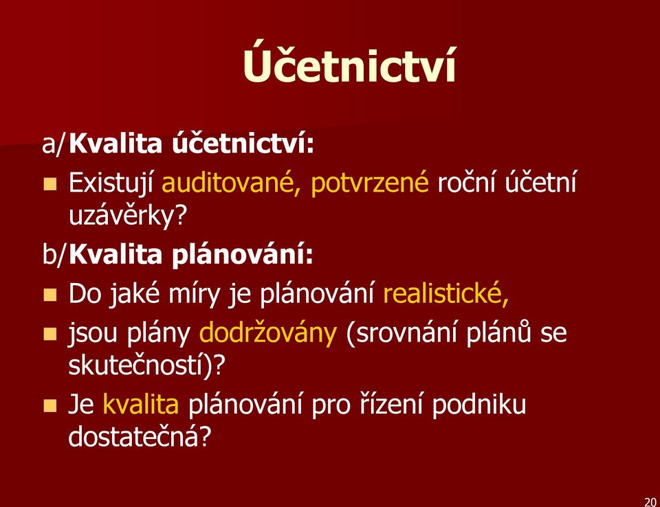 b/kvalita plánování: Do jaké míry je plánování realistické,