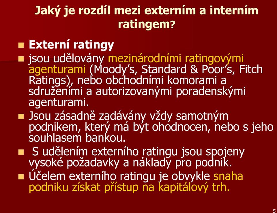 obchodními komorami a sdruženími a autorizovanými poradenskými agenturami.