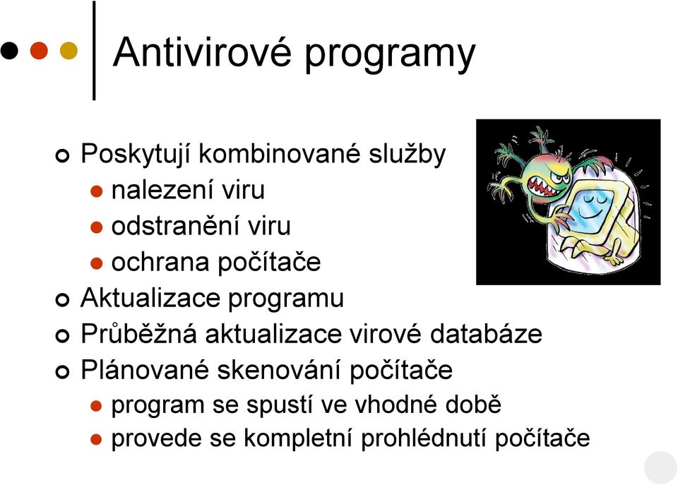 aktualizace virové databáze Plánované skenování počítače program