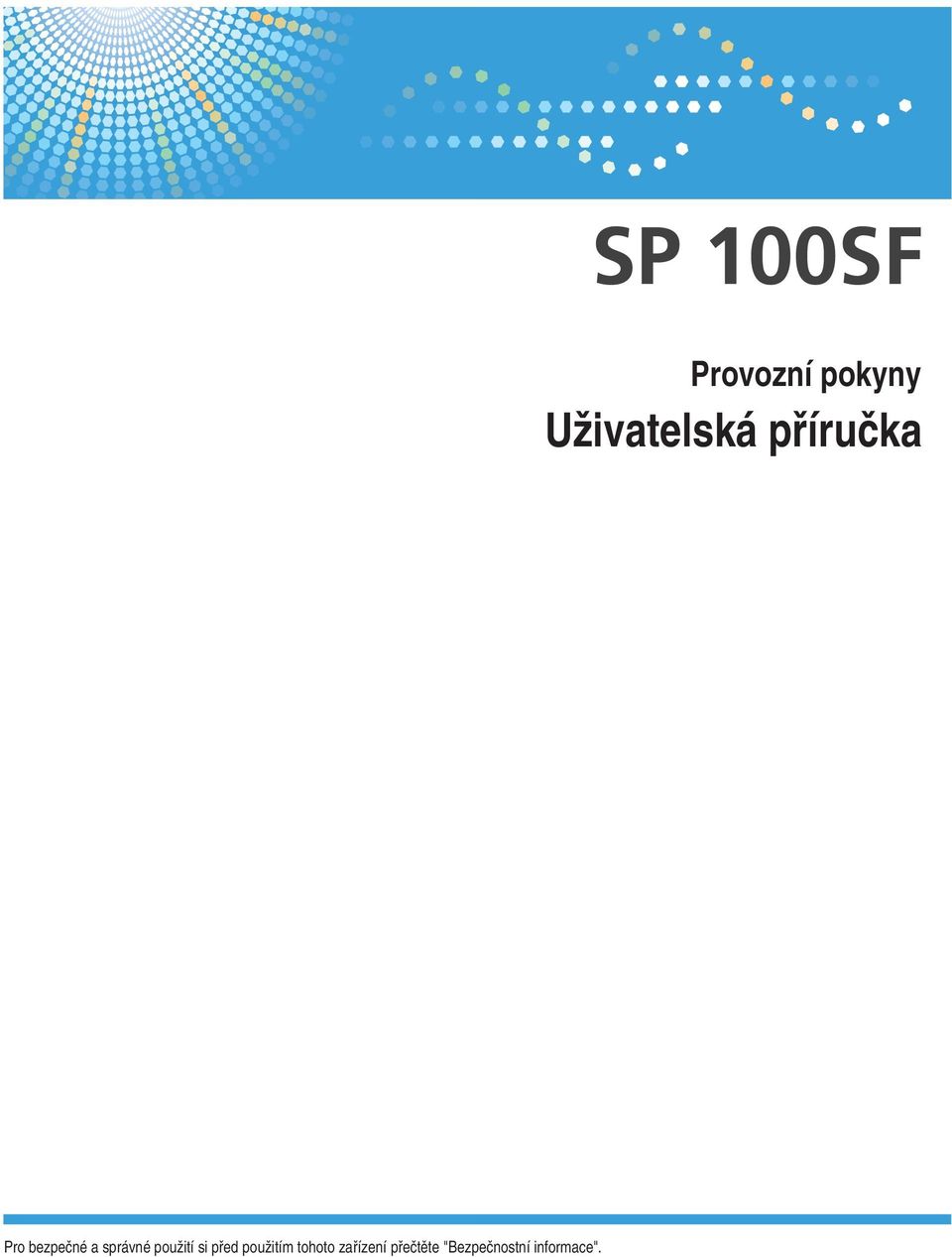 pøeètìte "Bezpeènostní informace".