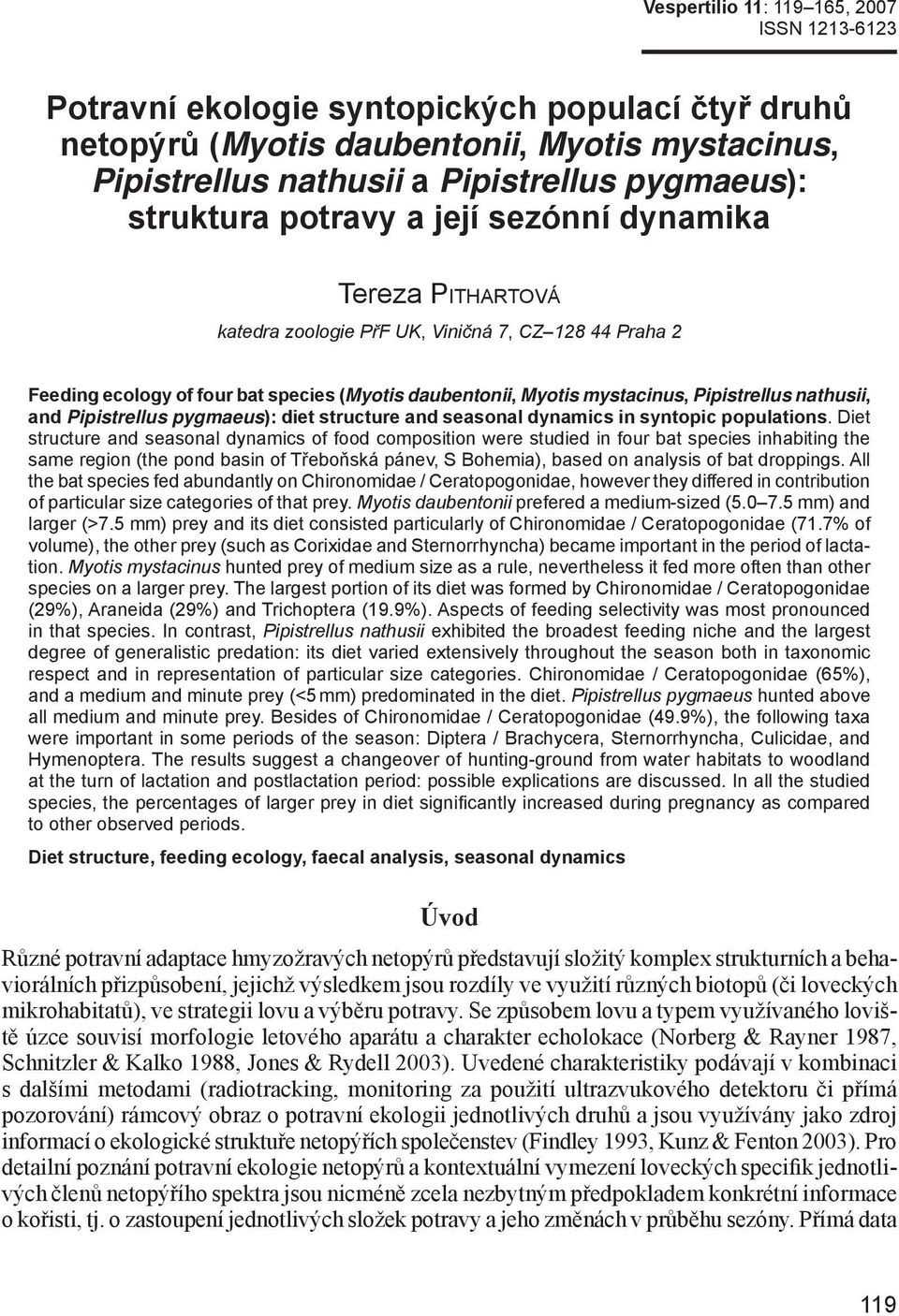 Pipistrellus nathusii, and Pipistrellus pygmaeus): diet structure and seasonal dynamics in syntopic populations.