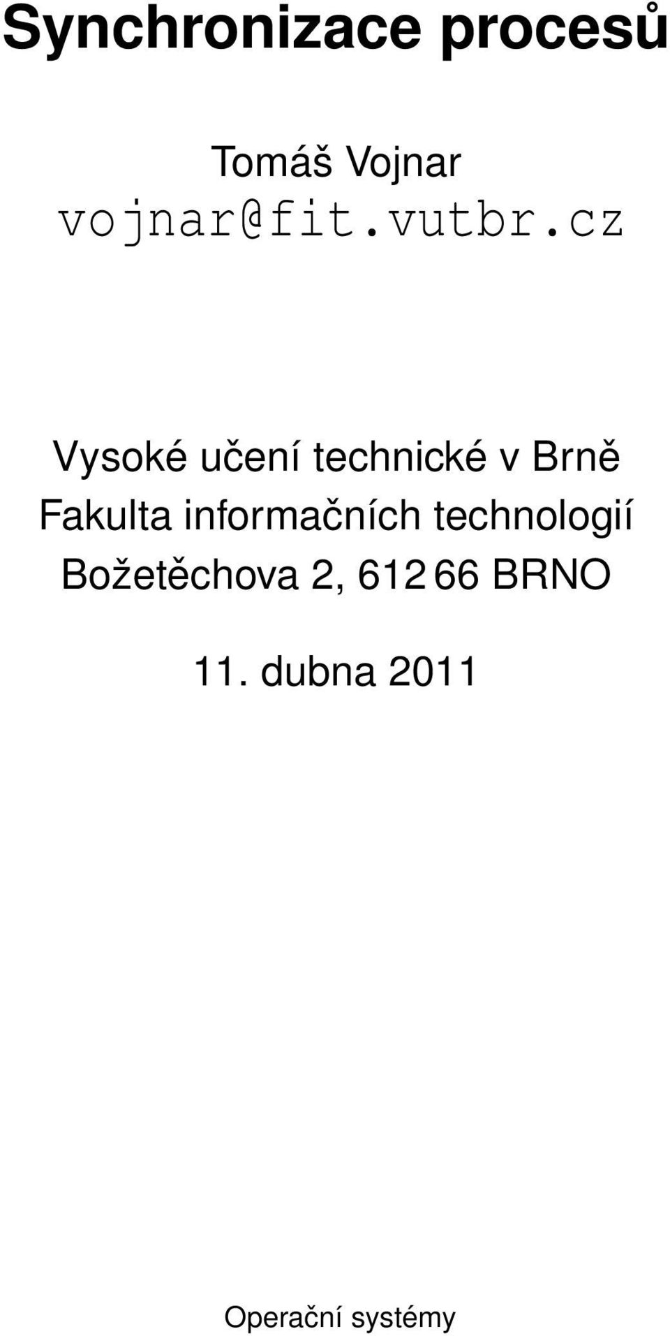 cz Vysoké učení technické v Brně Fakulta