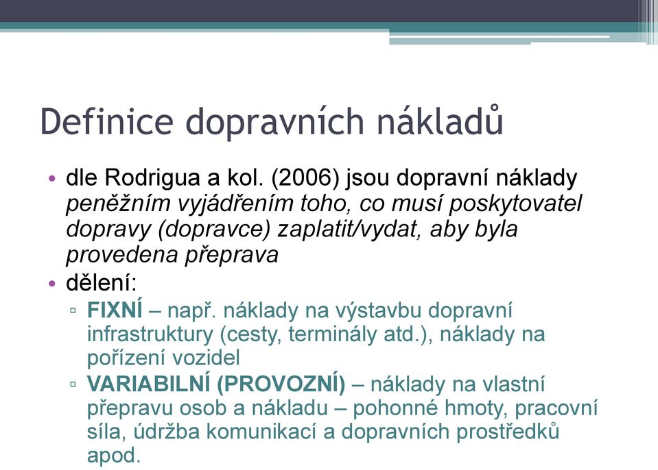 aby byla provedena přeprava dělení: FIXNÍ např.