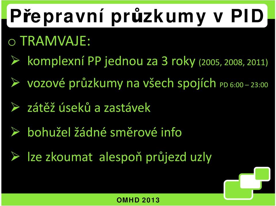 na všech spojích PD 6:00 23:00 zátěž úseků a zastávek