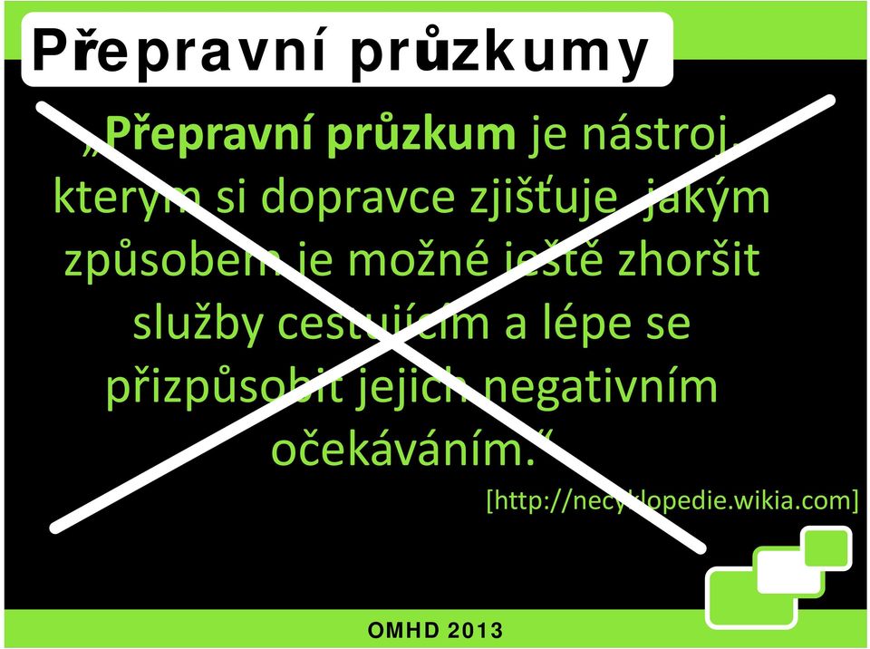 ještě zhoršit služby cestujícím a lépe se přizpůsobit