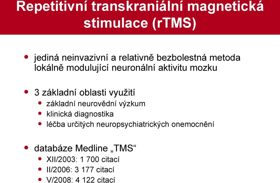 využití základní neurovědní výzkum klinická diagnostika léčba určitých