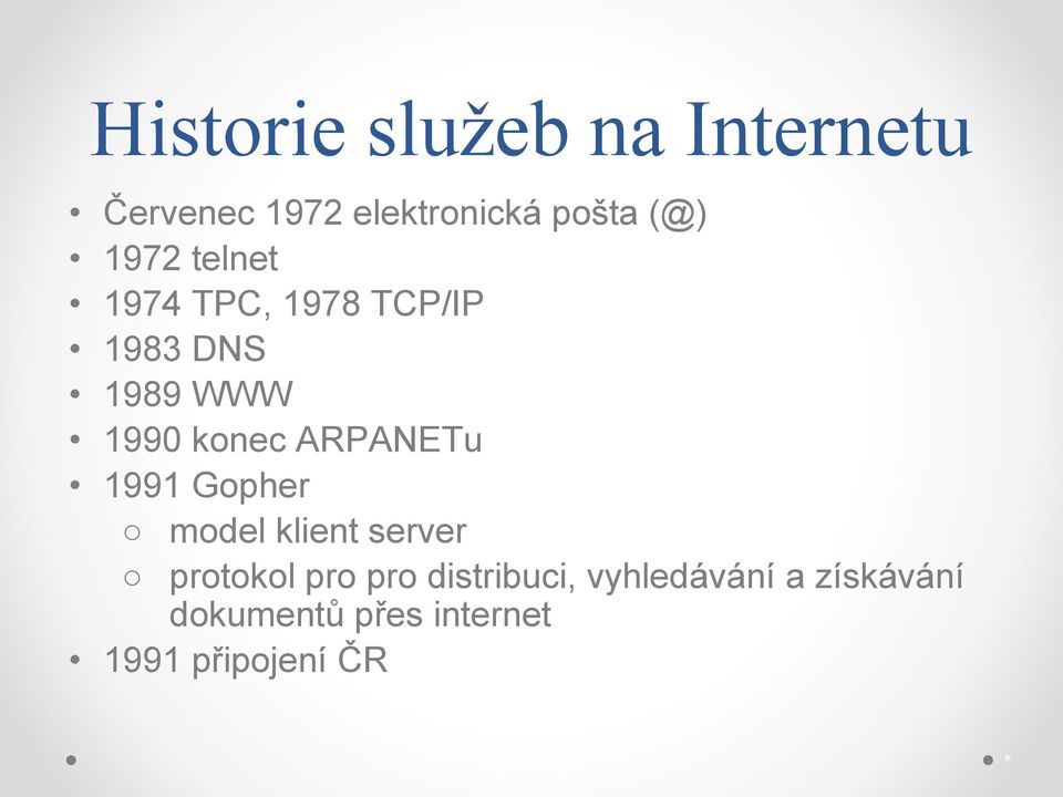 ARPANETu 1991 Gopher model klient server protokol pro pro