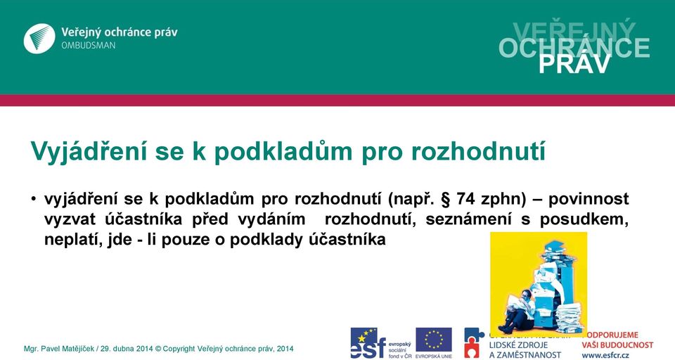 74 zphn) povinnost vyzvat účastníka před vydáním