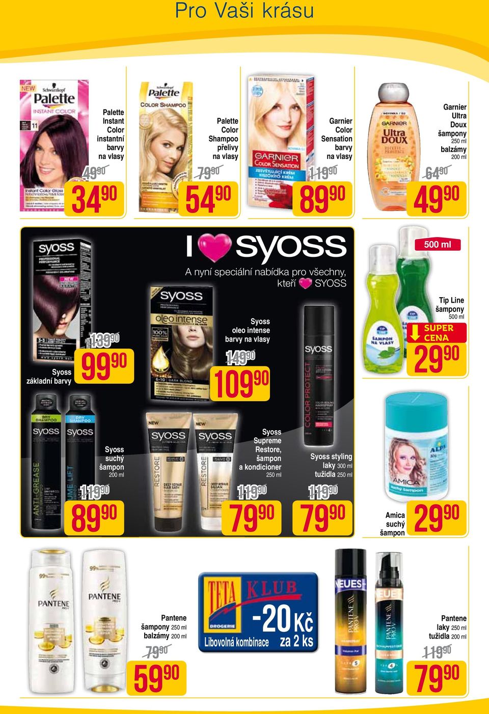 intense barvy na vlasy 99 149 109 Tip Line šampony 29 suchý šampon 200 ml Supreme Restore, šampon a kondicioner 250 ml styling laky 300 ml tužidla