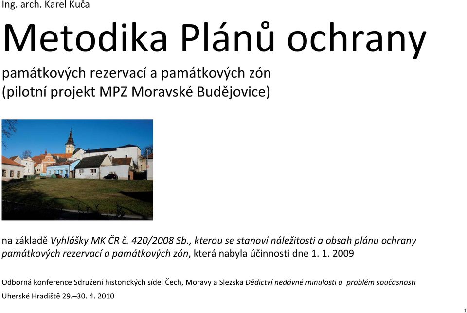 Budějovice) na základě Vyhlášky MK ČR č. 420/2008 Sb.
