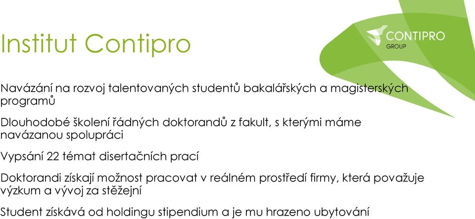 Vypsání 22 témat disertačních prací Doktorandi získají možnost pracovat v reálném prostředí