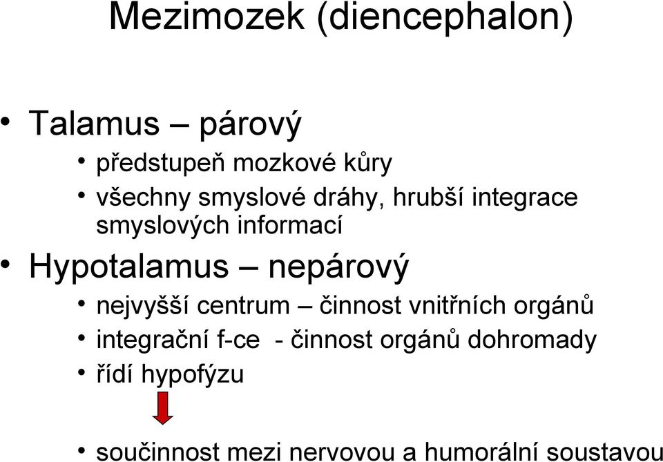 nepárový nejvyšší centrum činnost vnitřních orgánů integrační f-ce -