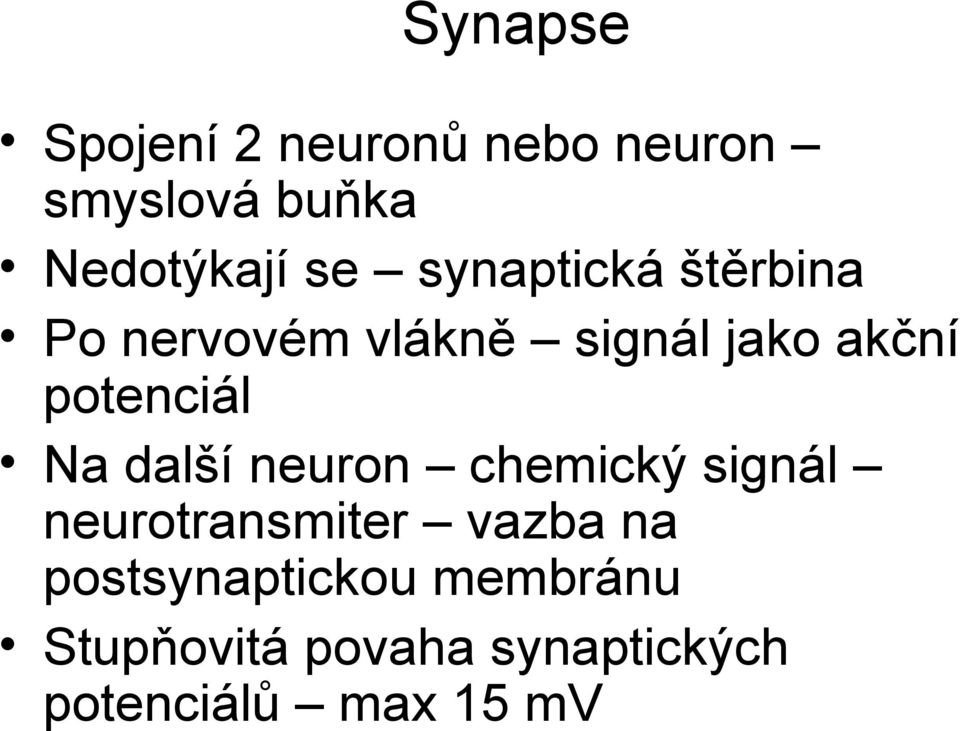 Na další neuron chemický signál neurotransmiter vazba na