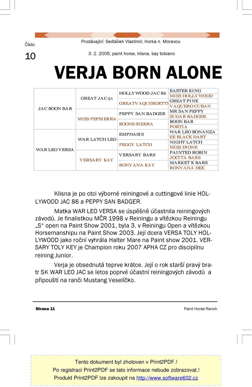 GREATVAQUEROETTE VAQUERO CUBAN MR SAN PEPPY PEPPY SAN BADGER SUGAR BADGER BOON BAR BOONS SIERRA PORTIA WAR LEO BONANZA EMPHASIS EE BLACK DART NIGHT LATCH PEGGY LATCH MISS DIONE PAINTED ROBIN VERSARY