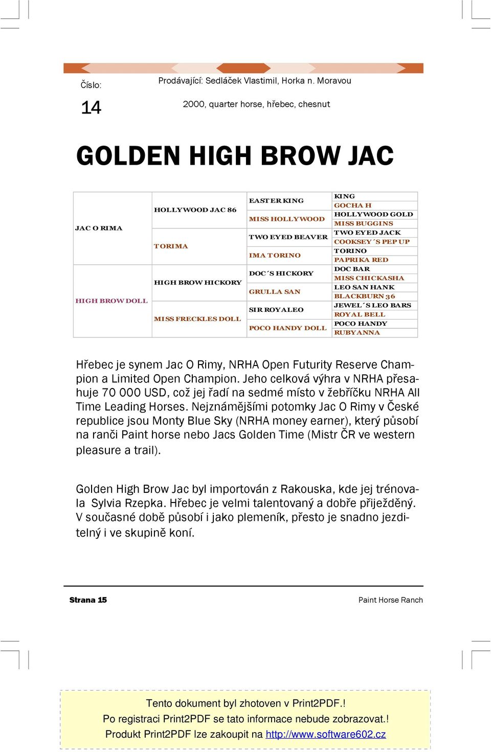 BEAVER IMA T ORINO DOC S HICKORY GRULLA SAN SIR ROYALEO POCO HANDY DOLL KING GOCHA H HOLLYWOOD GOLD MISS BUGGINS T WO EYED JACK COOKSEY S PEP UP T ORINO PAPRIKA RED DOC BAR MISS CHICKASHA LEO SAN