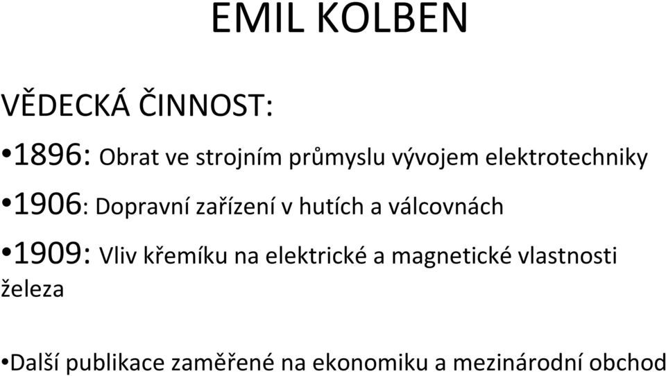 válcovnách 1909: Vliv křemíku na elektrickéa