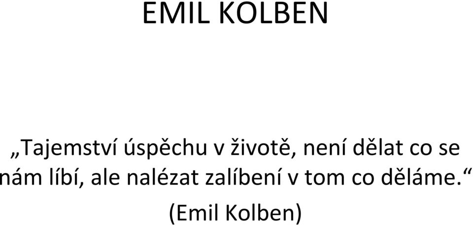 nám líbí, ale nalézat