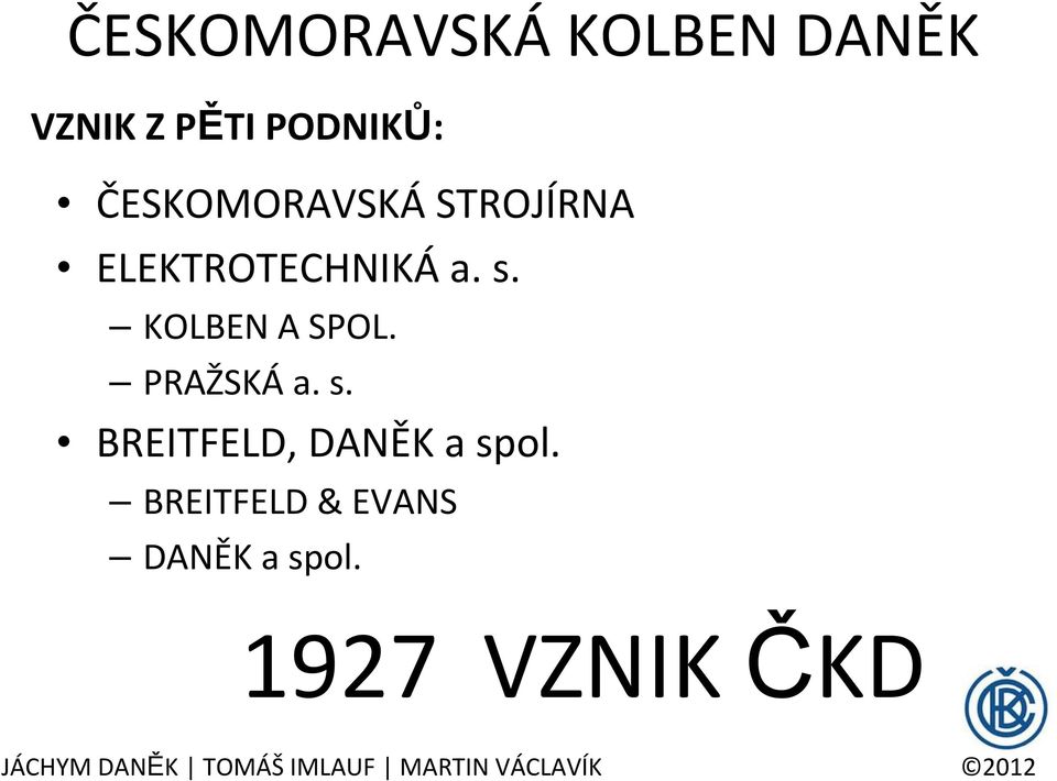 KOLBEN A SPOL. PRAŽSKÁa. s.