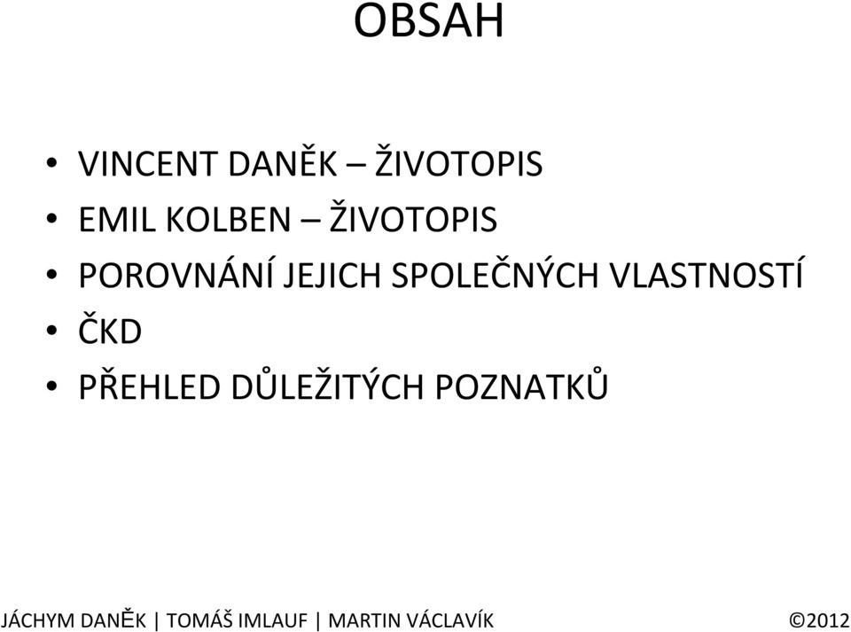 POROVNÁNÍ JEJICH SPOLEČNÝCH