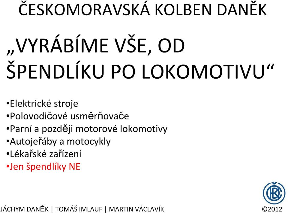 Polovodičové usměrňovače Parní a později motorové