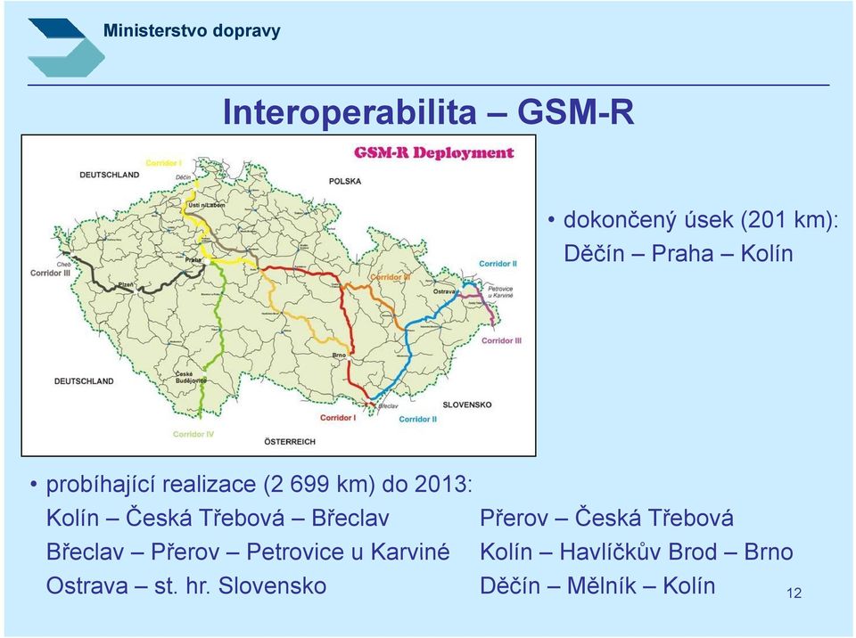 Břeclav Přerov Česká Třebová Břeclav Přerov Petrovice u Karviné