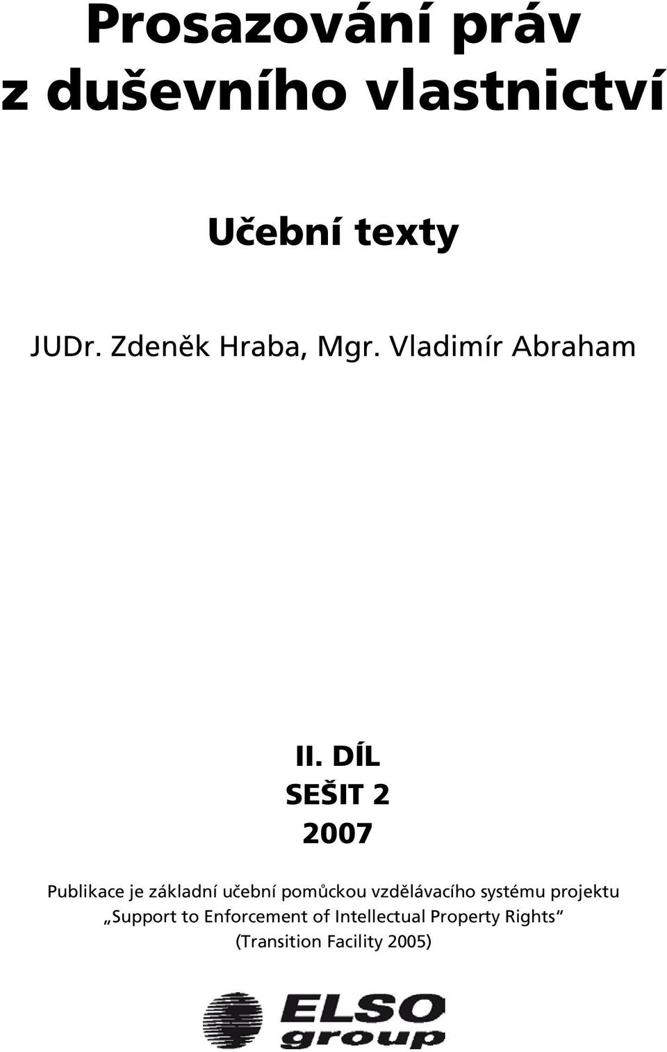 díl sešit 2 2007 Publikace je základní učební pomůckou