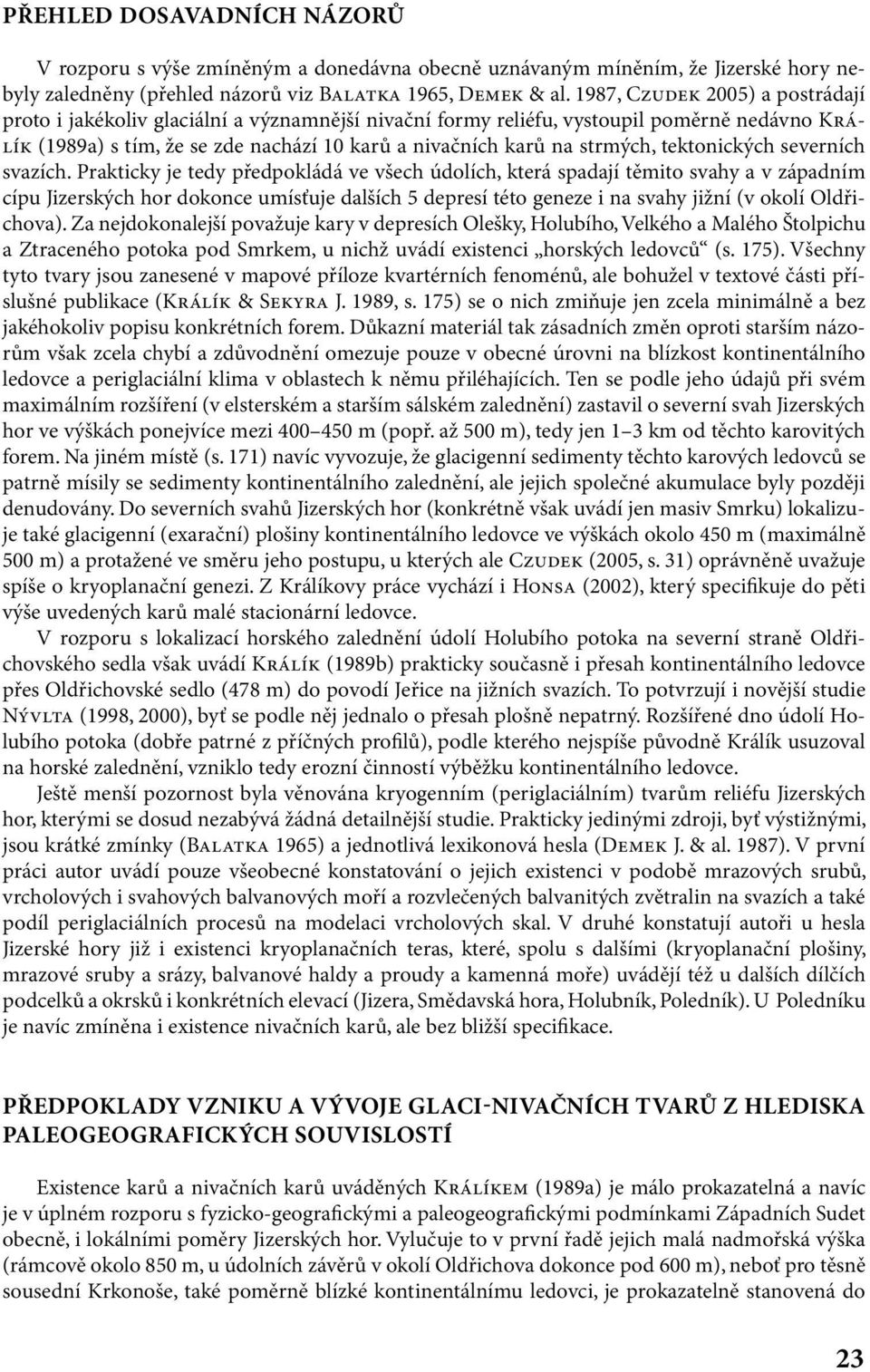 tektonických severních svazích.