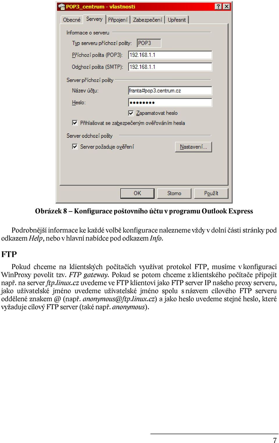 Pokud se potom chceme z klientského počítače připojit např. na server ftp.linux.