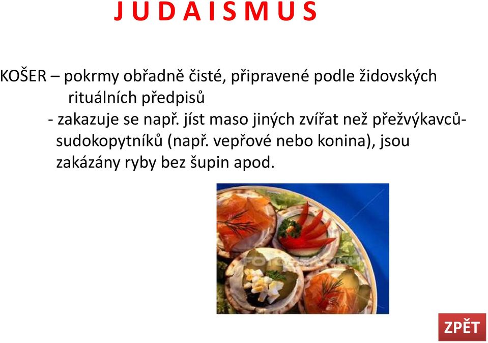 jíst maso jiných zvířat než přežvýkavcůsudokopytníků