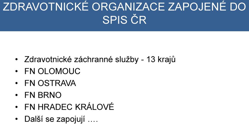 - 13 krajů FN OLOMOUC FN OSTRAVA FN