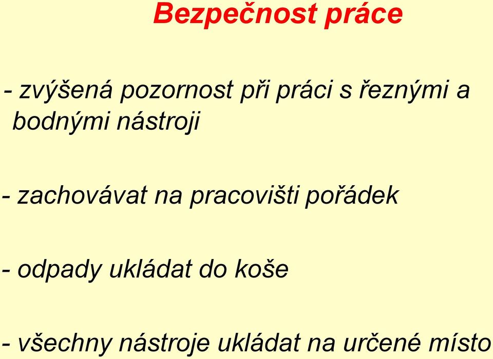 zachovávat na pracovišti pořádek - odpady