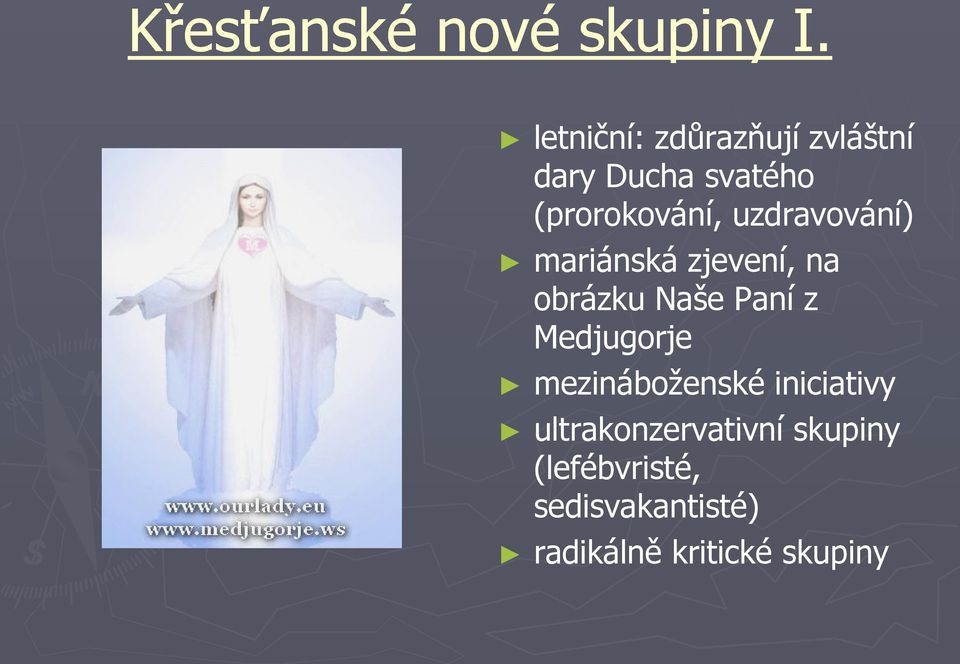 uzdravování) mariánská zjevení, na obrázku Naše Paní z Medjugorje